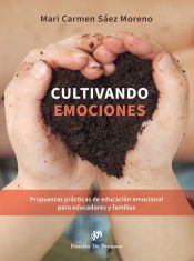Portada de Cultivando emociones. Propuestas pr&aacute;cticas de educaci&oacute;n emocional para educadores y familias