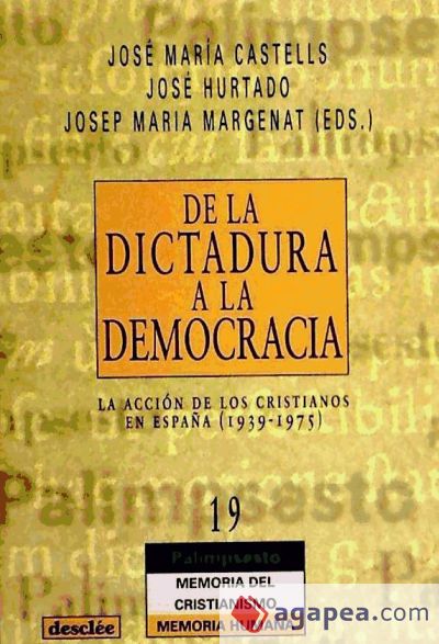De la dictadura a la democracia: la acción de los cristianos en España (1939-1975) De la dictadura a la democracia: la acción de los cristianos en España (1939-1975)