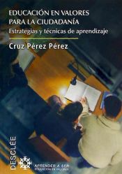 Portada de Educación en valores para la ciudadanía : estrategias y técnicas de aprendizaje