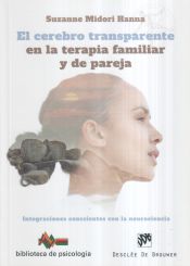 Portada de El cerebro transparente en la terapia familiar y de pareja. Integraciones conscientes con la neurociencia