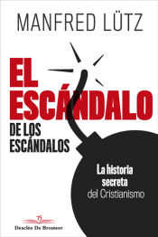 Portada de El escándalo de los escándalos. La historia secreta del Cristianismo