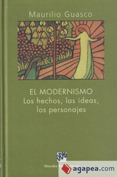 El modernismo. Los hechos, las ideas, los personajes