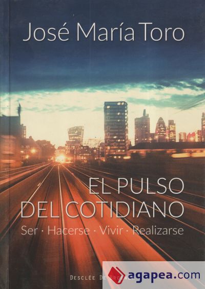 El pulso del cotidiano. Ser, hacerse, vivir, realizarse