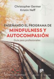 Portada de Enseñando el programa de mindfulness y autocompasión. Guía para profesionales