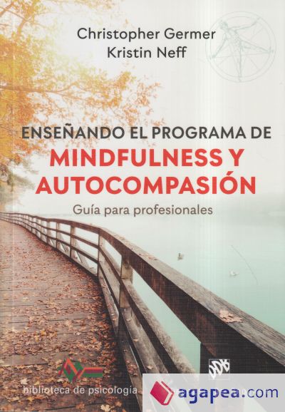 Enseñando el programa de mindfulness y autocompasión. Guía para profesionales