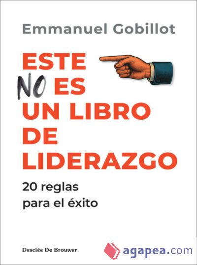 Este no es un libro de liderazgo. 20 reglas para el éxito Este no es un libro de liderazgo. 20 reglas para el éxito