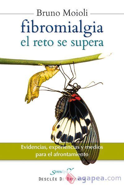 Fibromialgia, el reto se supera : evidencias, experiencias y medios para el afrontamiento Fibromialgia, el reto se supera : evidencias, experiencias y medios para el afrontamiento