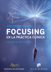 Portada de Focusing en la práctica clínica : la esencia del cambio