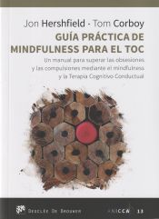 Portada de Guía práctica de Mindfulness para el TOC. Un manual para superar las obsesiones y las compulsiones mediante el mindfulness y la Terapia Cognitivo Conductual