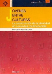 Portada de Jóvenes entre culturas. La construcción de la identidad en contextos multiculturales