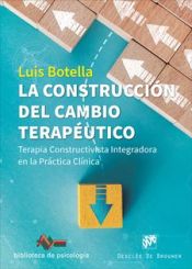 Portada de La construcción del cambio terapéutico. Terapia Constructivista Integradora en la Práctica Clínica