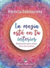 Portada de La magia está en tu interior. Meditación para niños. Guía para padres