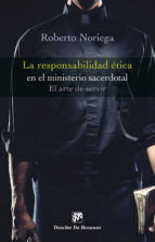 Portada de La responsabilidad ética en el ministerio sacerdotal. El arte de servir (Ebook)