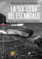 Portada de La sociedad del escándalo. Riesgo y oportunidad para la civilización (Ebook)