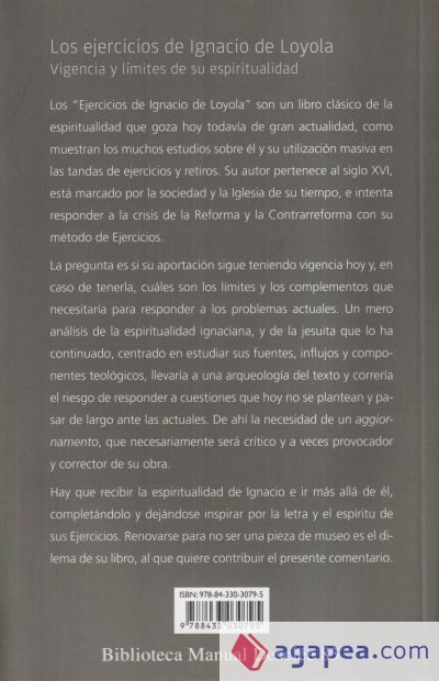 Los ejercicios de Ignacio de Loyola. Vigencia y límites de su espiritualidad Los ejercicios de Ignacio de Loyola. Vigencia y límites de su espiritualidad