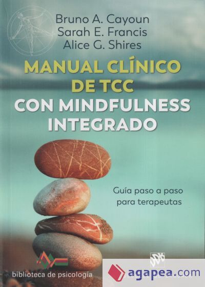 Manual clínico de Terapia Cognitivo Conductual con mindfulness integrado. Guía paso a paso para terapeutas Manual clínico de Terapia Cognitivo Conductual con mindfulness integrado. Guía paso a paso para terapeutas