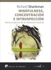 Portada de Mindfulness, concentración e introspección. Teoría y práctica de la meditación budista