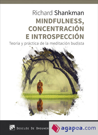 Mindfulness, concentración e introspección. Teoría y práctica de la meditación budista