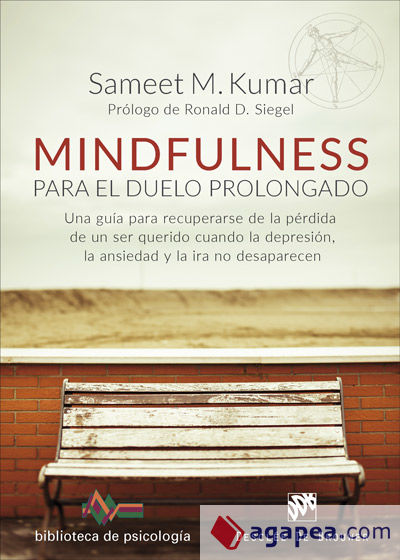 Mindfulness para l duelo prolongado. Una guía para recuperarse de la pérdida de un ser querido cuando la depresión, la ansiedad y la ira no desaparecen