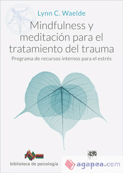 Mindfulness y meditación para el tratamiento del trauma. Programa de recursos internos para el estrés