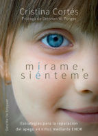 Portada de Mírame, siénteme. Estrategias para la reparación del apego en niños mediante EMDR (Ebook)