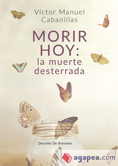 Morir hoy: la muerte desterrada