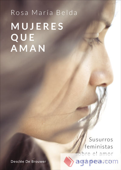 Mujeres que aman. Susurros feministas sobre el amor y el desamor