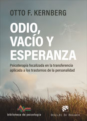 Portada de Odio, vacío y esperanza. Psicoterapia focalizada en la transferencia aplicada a los trastornos de la personalidad