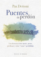 Portada de Puentes de perdón. Una historia sobre morir, pecar, perdonar y otras cosas prohibidas (Ebook)