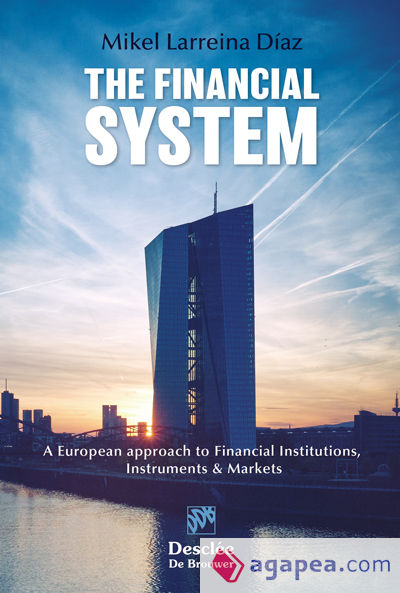 The Financial System. A European approach to Financial Institutions, Instruments & Markets