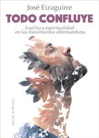 Portada de Todo confluye. Espíritu y espiritualidad en los movimientos altermundistas (Ebook)