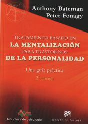 Portada de Tratamiento basado en la mentalización para trastornos de la personalidad. Una guía práctica