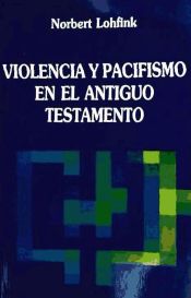 Portada de Violencia y pacifismo en el antiguo testamento