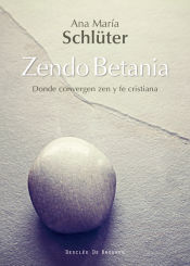 Portada de Zendo Betania. Donde convergen zen y fe cristiana