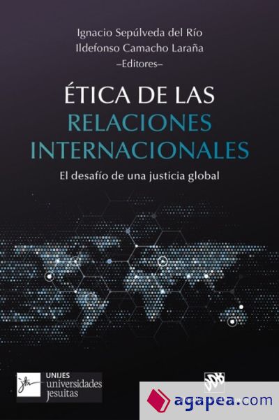 Ética de las relaciones internacionales. El desafío de una justicia global