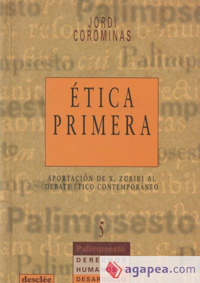 Ética primera. Aportación de Xabier Zubiri al debate ético contemporáneo