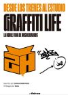 Desde los trenes al estudio. Graffiti Life