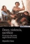 Deseo, violencia, sacrificio. El secreto del mito según René Girard