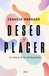 Deseo y placer: La ciencia de las motivaciones