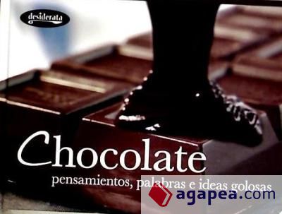Chocolate : pensamientos, palabras e ideas golosas