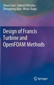 Portada de Design of Francis Turbine and OpenFOAM Methods