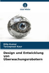 Design und Entwicklung von Überwachungsrobotern