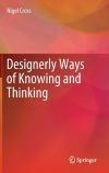 Designerly Ways of Knowing and Thinking