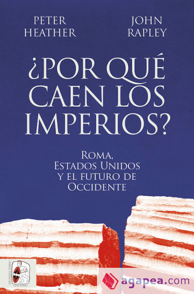 ¿Por qué caen los imperios? Roma, Estados Unidos y el futuro de Occidente