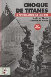 Portada de Choque de titanes: La victoria del Ejército Rojo sobre Hitler