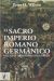 Portada de El Sacro Imperio Romano Germánico: Mil años de historia de Europa, de Peter H. Wilson