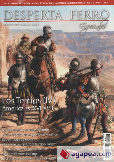 Revista Desperta Ferro. Especial 11. Los Tercios IV, América ss. XVI - XVII