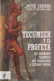 Portada de Tecumseh y el Profeta. Los hermanos shawnee que desafiaron a Estados Unidos