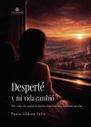 Despert&eacute; y mi vida cambi&oacute;