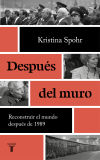 Después del Muro: La reconstrucción del mundo después 1989